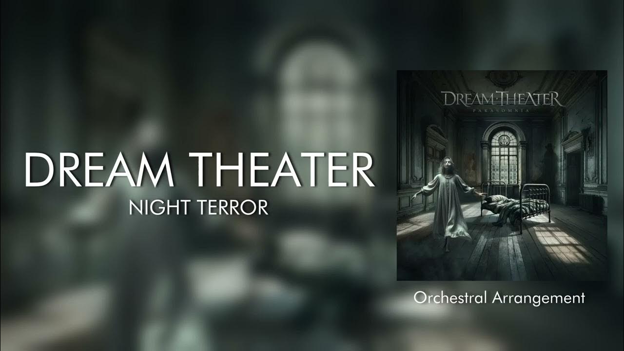 Dream Theater - Night Terror (Orchestral Arrangement) Dream Theater - Night Terror (Orchestral Arrangement)