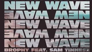 Brophy feat. Sam Tinnesz - New Wave  [Official Audio]