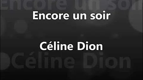 Encore un soir - Céline Dion (paroles)