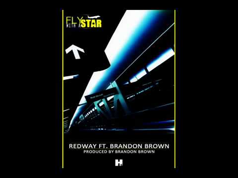 Redway Ft. Brandon Brown- Fly With A Star