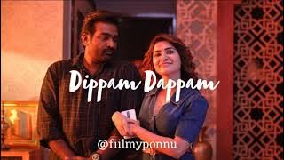 dippam dappam (slowed reverbed) tamil :)