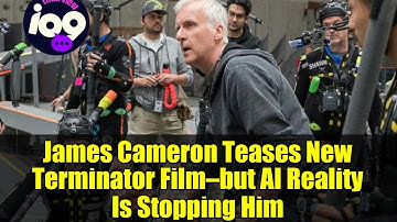 James Cameron Teases New Terminator Film—but AI Reality Is Stopping Him