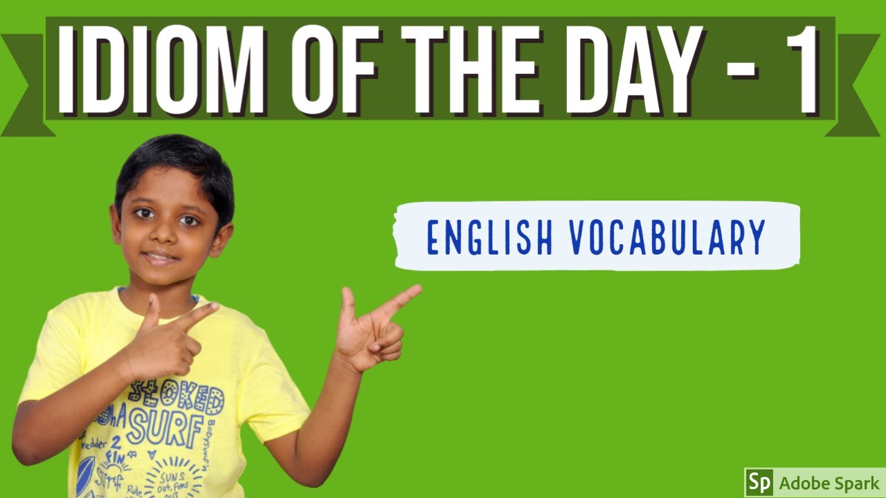 IMPROVE ENGLISH VOCABULARY | IDIOM OF THE DAY SERIES DAY 1 | - YouTube