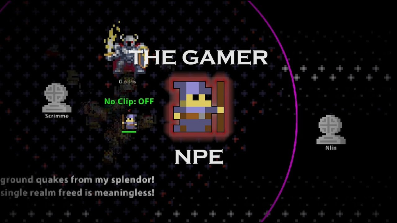 [RotMG] The Gamer NPE - Noclip Player Experience ????