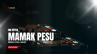 Dj Mamak Pesu Bapak Cemberu  Mr Rayen Ft Omang Verly