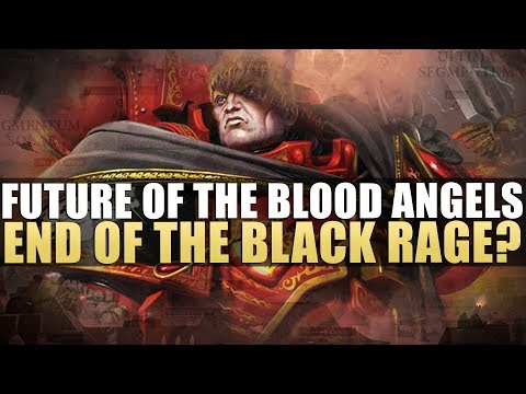 End of the Black Rage? Future of the Blood Angels