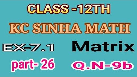#(Transpose,Adjoint and Inverse of Matrix)#Class-12thMath #Ex-7.1#(Q.N-9b and 10)#part-26 K C SINHA
