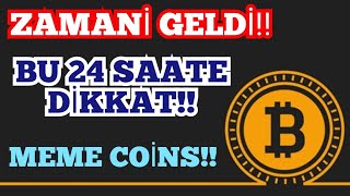 Zamani Geldi̇ Bu 24 Saate Dikkat Son Dakika Piyasa Anali̇zi̇ Meme Coins Dikkat