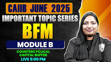 CAIIB BFM June 2025 | BFM Module B | Countercyclical Capital Buffer | by Manvi Ma