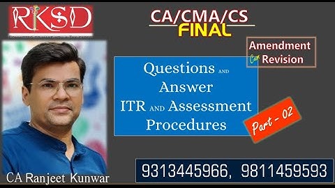INCOME TAX RETURN & ASSESSMENT PROCEDURES | QUESTIONS & ANSWER WITH REVISION | PART 02 |