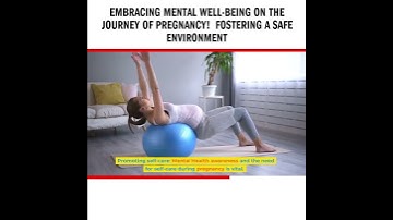 Mental Well-being & Pregnancy! 🌸 Fostering a Safe Environment