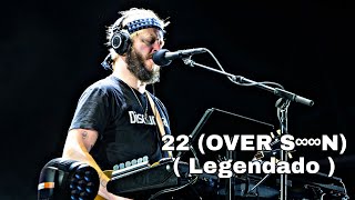 Bon iver - 22 (OVER S∞∞N) - (Tradução/Legendado) live ( 2019 )