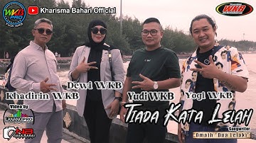 TIADA KATA LELAH - YUDI WKB FEAT DEWI WKB, KHADIRIN WKB, YOGI WKB (OFFICIAL MUSIC VIDEO)