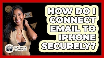 How Do I Connect Email To iPhone Securely?