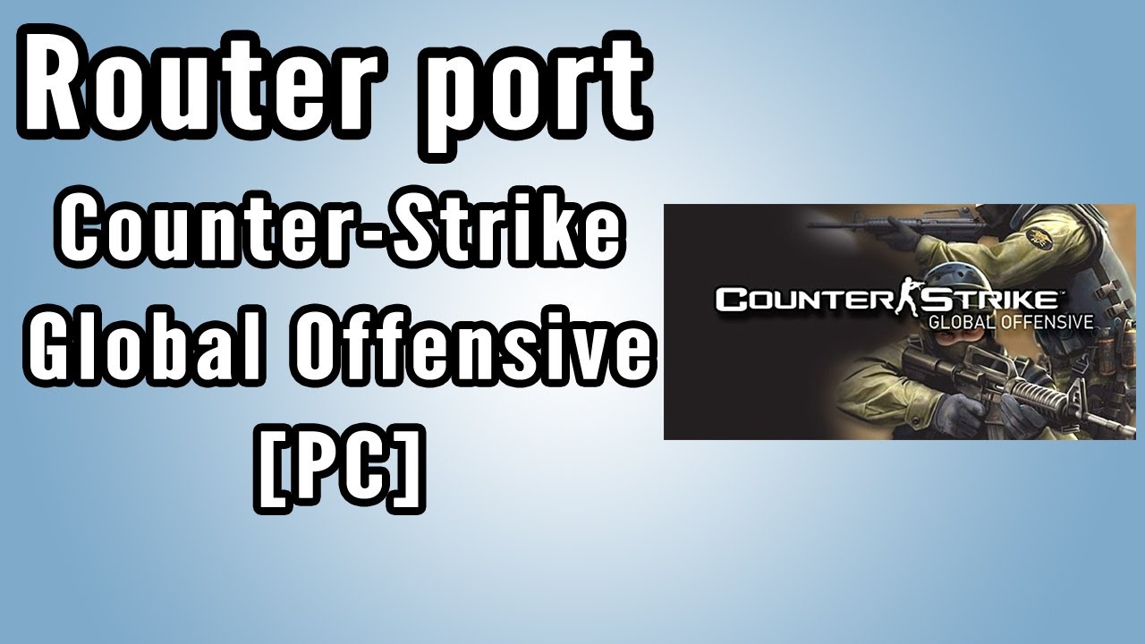 Aprire le porte del router per Counter Strike Global Offensive [PC] #50 ...