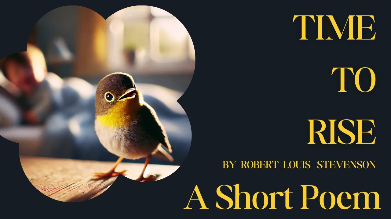 Time To Rise Image Time to Rise A Short Poem by Robert Louis Stevenson - YouTube
