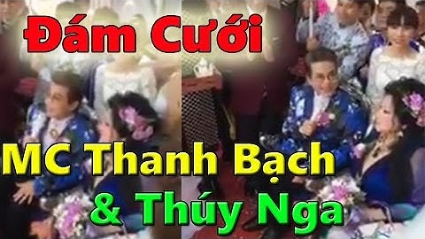 Tin Nhanh Nhất - Lộ Video Đám Cưới Của MC Thanh Bạch Và Thúy Nga