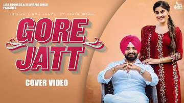 Gore Jatt | (Cover Video) | Resham Singh Anmol | Ft.Prabh Grewal | Latest Punjabi Songs 2020