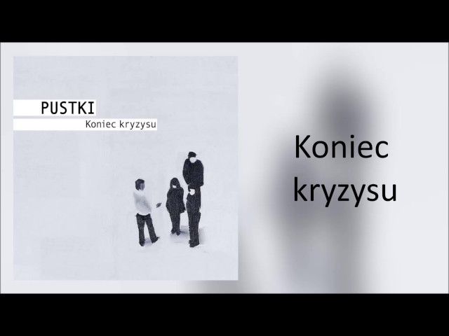 Pustki - Koniec kryzysu