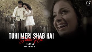 Tu Hi Meri Shab Hai Remix | DJ Cruz R | Emraan Hashmi | Gangster
