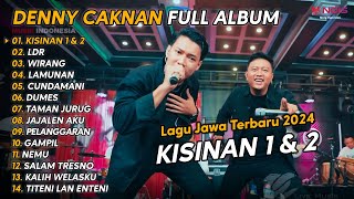 DENNY CAKNAN FULL ALBUM TERBARU 2024 KISINAN 1 & 2 | LAGU JAWA TERBARU 2024