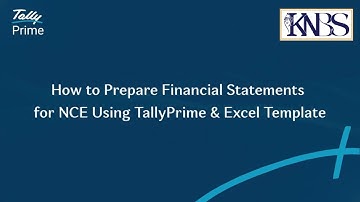 How to Prepare Financial Statements for NCE Using TallyPrime & Excel Template