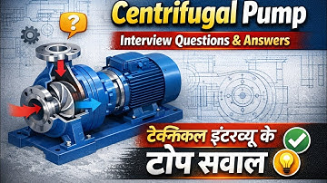 Centrifugal Pump Interview Questions & Answers | टेक्निकल इंटरव्यू के टॉप सवाल