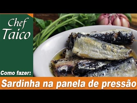 Sardinha na panela de pressão - Chef Taico