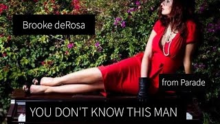 Video thumbnail of "You Don't Know This Man from Parade by Jason Robert Brown - Brooke deRosa"