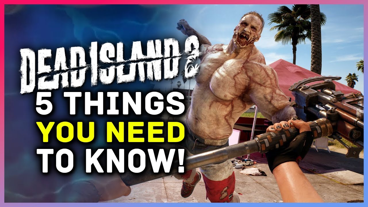 5 things you need to know about Dead Island 2