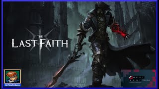 The Last Faith || Demo || Steam NextFest || No Commentary NoTimeToGame ||