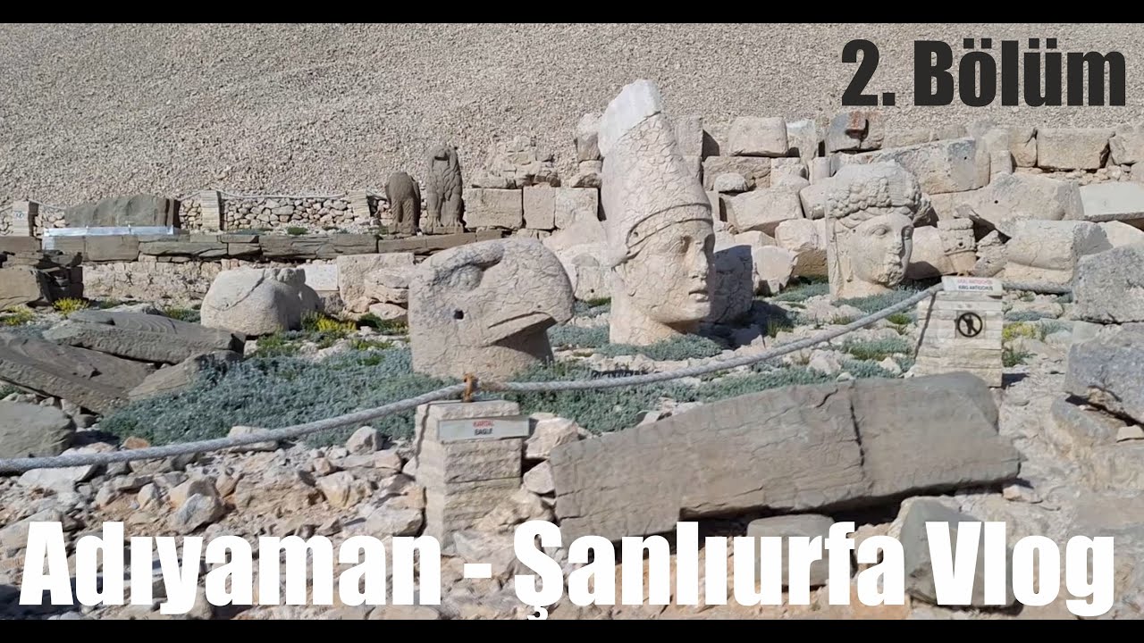 ADIYAMAN - ŞANLIURFA VLOG (2. Bölüm: Karakuş Tümülüsü - Cendere Köprüsü - Arsameia - Nemrut Dağı)
