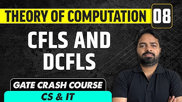 TOC 08 | CFLs and DCFLs | CS & IT | GATE Crash Course