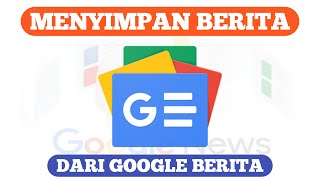 Cara menyimpan berita dari google berita