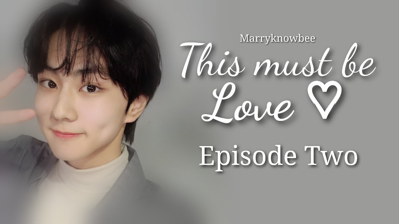 [2/8] 𝐇𝐞'𝐬 𝐒𝐨 𝐇𝐚𝐧𝐝𝐬𝐨𝐦𝐞 | This Must Be Love | Yang Jungwon | Episode Two