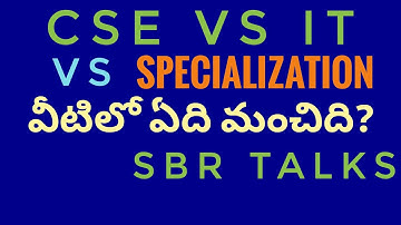 CSE vs IT  vs Specialisation.. వీటిలో ఏది బెటర్?||EAMCET||AI--ML--IOT||DATA SCIENCE||SBR TALKS|