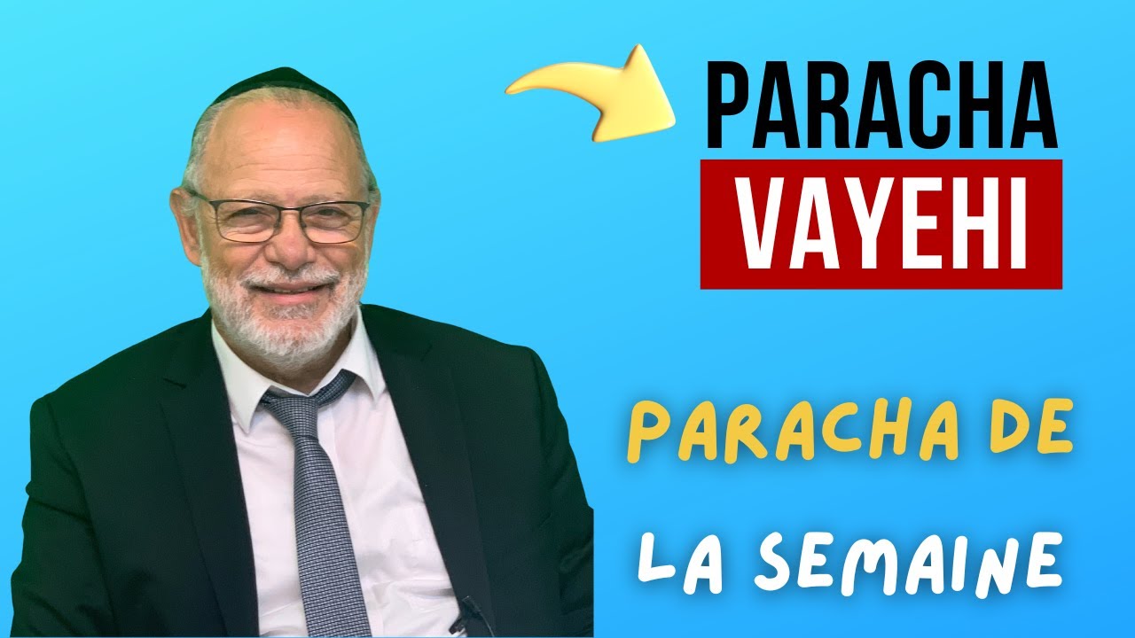 Paracha Vayehi : La Puissance de la Bénédiction et l'Éducation Juive - Rav Eliaou BENLOULOU