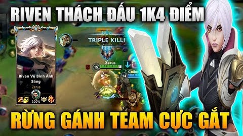 [LMHT Tốc Chiến] Riven Rừng Gánh Team Cực Gắt Thách Đấu 1k4 Điểm Trong Liên Minh Tốc Chiến