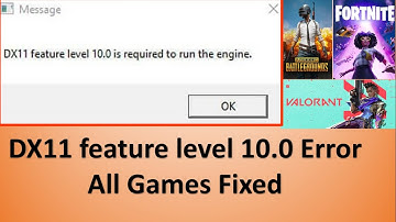 dx feature level 10 0 is required to run the engine, valorant, pubg lite, fortnite, all games fixed