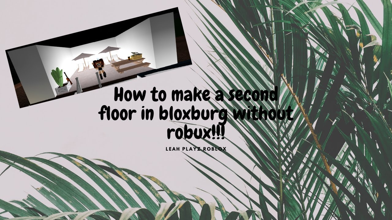 HOW TO MAKE A SECOND FLOOR IN BLOXBURG WITHOUT ROBUX!!! YouTube
