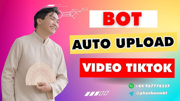 How to Auto Upload TikTok Videos With Bot Auto Upload Video TikTok