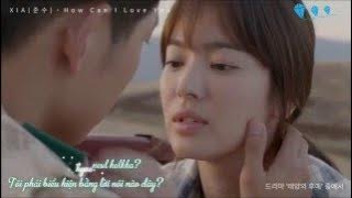 [Vietsub] XIA(JUNSU) - How Can I Love You | Descendants of the Sun OST Part 10