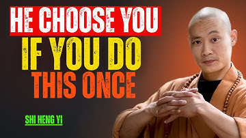 Do This Just Once and He’ll Choose You — Even If He Has 1,000 Other Options | Shi Heng Yi Wisdom