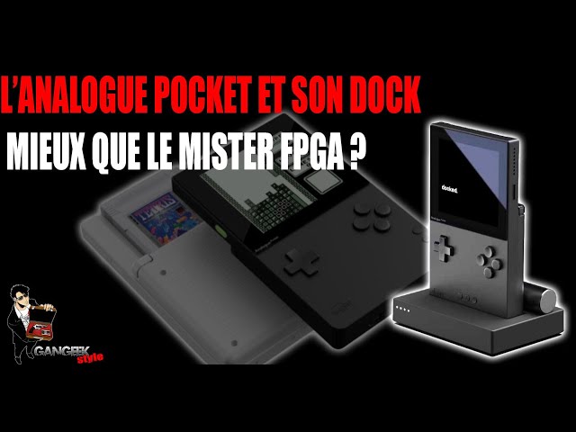 L' Analogue Pocket et le Dock. Mieux que le Mister FPGA ? class=