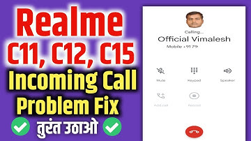 realme c11, c12, c15 calling problem solve | realme c15 incoming call not showing on screen problem