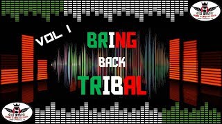 Bring Back Tribal Mix 2018 VOL 1 (Sonido Escopion)