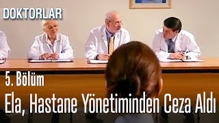 Ela, hastane yönetiminden ceza aldı - Doktorlar 5. Bölüm