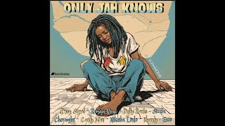 Only Jah Knows Riddim [Marshall Neeko] / Voicemail,Delly Ranks,Sizzla,Romain Virgo,Timeka Marshall