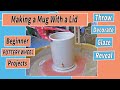 Making a Mug With a Gallery Lid Beginner Pottery Wheel Projects #22