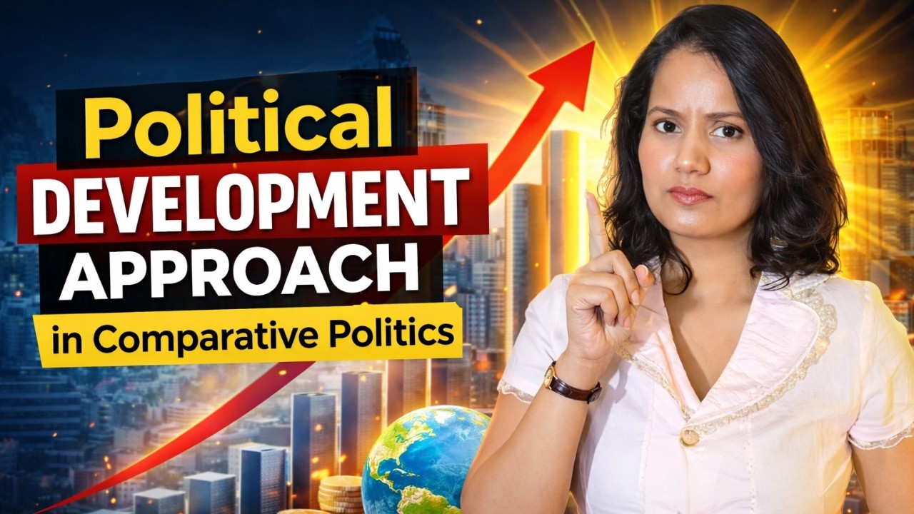 Political Development Approach Explained | Comparative Politics | UGC ...